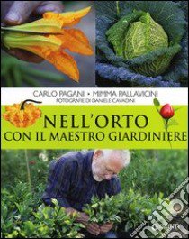 Nell'orto con il maestro giardiniere libro di Pagani Carlo; Pallavicini Mimma