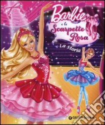 Barbie e le scarpette rosa. La storia. Ediz. illustrata libro di Giuliani Andrea