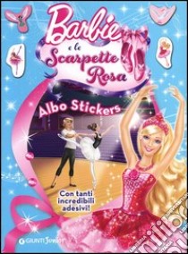 Barbie e le scarpette rosa. Albo stickers. Con adesivi. Ediz. illustrata libro