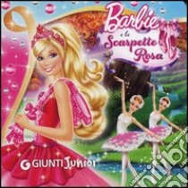 Barbie e le scarpette rosa. Ediz. illustrata libro di Giuliani Andrea