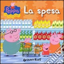 La spesa. Peppa Pig. Hip hip urrà per Peppa! Ediz. illustrata libro di D'Achille Silvia