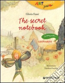 The secret notebook. A story with... Leonardo libro di Fossi Gloria