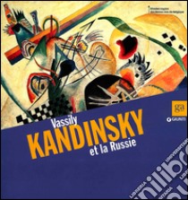 Vassily Kandinsky et la Russie. Catalogo della mostra (Bruxelles, 8 marzo-30 giugno 2013). Ediz. illustrata libro di Beltramo Ceppi Zevi C. (cur.)