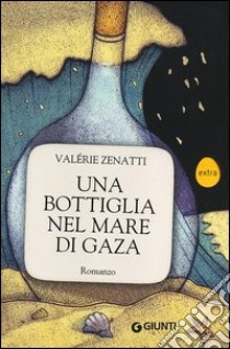 Una bottiglia nel mare di Gaza libro di Zenatti Valérie