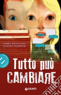 Tutto può cambiare libro di Zhvalevskij Andrej; Pasternak Evgenija