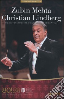 Zubin Mehta, Christian Lindberg. Orchestra e coro del Maggio Musicale Fiorentino. Ediz. multilingue libro