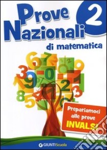 Prove nazionali di matematica. Prepariamoci alle prove INVALSI. Vol. 2 libro di Cottino L. (cur.); Ponti A. (cur.)