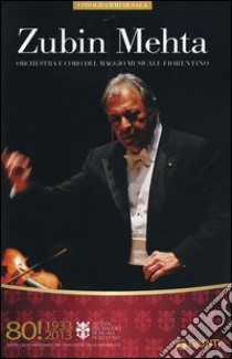 Zubin Mehta. Orchestra e coro del Maggio musicale fiorentino. 80° Festival del Maggio Musicale Fiorentino libro