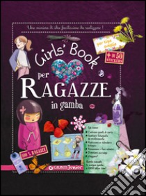 Girls' book per ragazze in gamba. Con adesivi libro di Lecreux Michèle; Gallais Célia; Roux de Luze Clémence