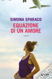 Equazione di un amore libro di Sparaco Simona