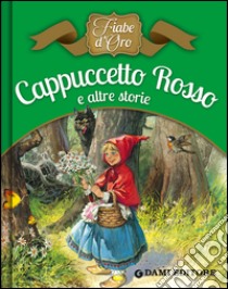 Cappuccetto Rosso e altre storie. Ediz. illustrata libro di Holeinone Peter; Wolf Tony; Cattaneo Piero