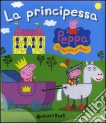 Peppa principessa. Peppa Pig libro di D'Achille Silvia