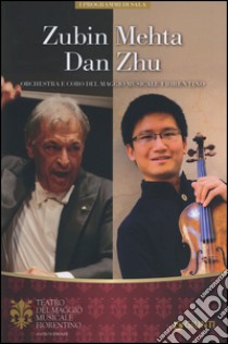 Zubin Mehta, Dan Zhu. Orchestra del Maggio Musicale Fiorentino libro