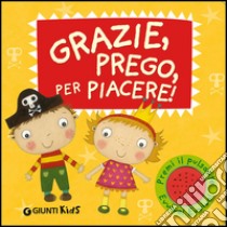 Grazie, prego, per piacere! Libro sonoro libro di Li Amanda; Williamson Melanie