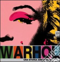 Andy Warhol. Una storia americana libro di Beltramo Ceppi Zevi C. (cur.)