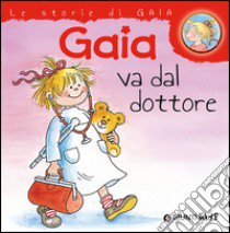 Gaia va dal dottore libro di Schneider Liane