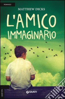 L'amico immaginario libro di Dicks Matthew