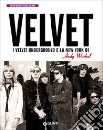 I Velvet Underground e la New York di Andy Warhol libro di Bockris Victor; Malanga Gerard