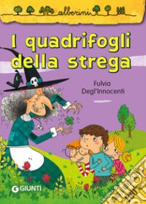 I quadrifogli della strega libro di Degl'Innocenti Fulvia