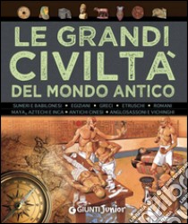 Le grandi civiltà del mondo antico libro di Caselli Giovanni; Della Fina Giuseppe M.