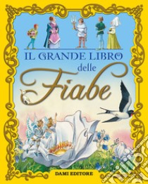 Il grande libro delle fiabe libro di Holeinone Peter