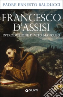 Francesco d'Assisi libro di Balducci Ernesto