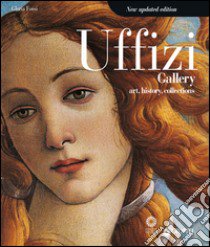 Uffizi gallery. Art, history, collections. Ediz. illustrata libro di Fossi Gloria