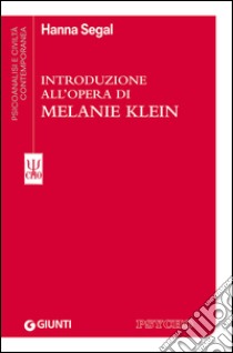 Introduzione all'opera di Melanie Klein libro di Segal Hanna