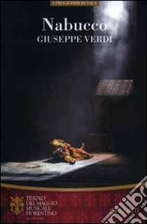 Nabucco. Giuseppe Verdi. Orchestra e Coro del Maggio Musicale Fiorentino. Ediz. multilingue libro