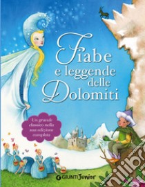 Fiabe e leggende delle Dolomiti. Ediz. a colori libro di Ballario Pina