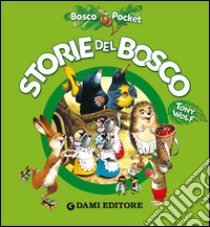 Storie del bosco. Ediz. illustrata libro di D'Achille Silvia