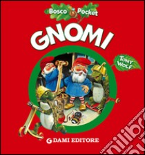 Gnomi. Ediz. illustrata libro di D'Achille Silvia