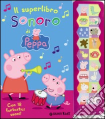 Il superlibro sonoro di Peppa libro di D'Achille Silvia