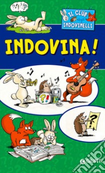 Indovina! Il club degli indovinelli libro