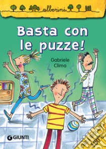 Basta con le puzze! libro di Clima Gabriele