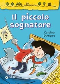 Il piccolo sognatore libro di D'Angelo Carolina