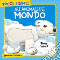 Gli animali del mondo libro di Coppini Clementina