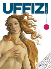 Galleria degli Uffizi. Guida ufficiale. Tutte le opere libro di Fossi Gloria