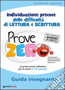 Prove Zero. Individuazione precoce delle difficoltà di lettura e scrittura. Guida insegnante libro