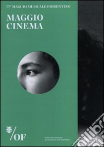 Maggio Cinema. 77° Maggio Musicale Fiorentino libro