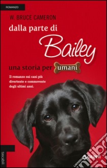 Dalla parte di Bailey libro di Cameron W. Bruce