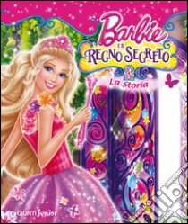 Barbie e il regno segreto. La storia libro di Giuliani Andrea