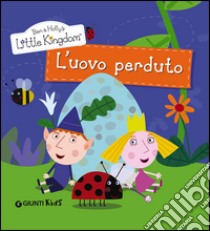 L'uovo perduto. Ben & Holly's Little Kingdom libro