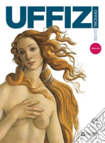 Galleria degli Uffizi. Guida ufficiale. Tutte le opere. Ediz. inglese libro di Fossi Gloria