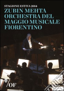 Zubin Mehta. Orchestra del Maggio Musicale Fiorentino libro