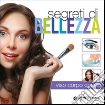 Segreti di bellezza. Viso, corpo, capelli libro di Arndt Sara; Jansen Greta; Mielke Rita