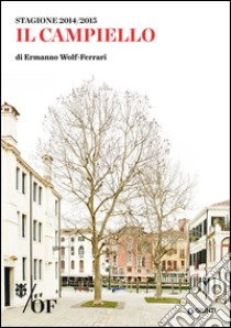 Il Campiello di Ermanno Wolf-Ferrari. Maggio Musicale Fiorentino libro