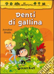 Denti di gallina libro di Strada Annalisa