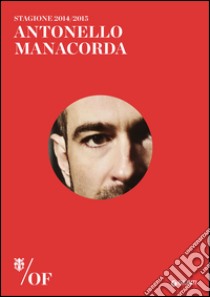 Antonello Manacorda. Maggio Musicale Fiorentino libro