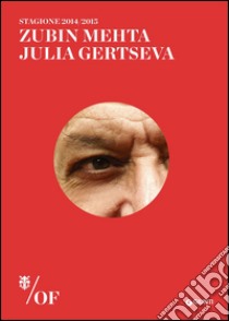 Zubin Mehta, Julia Gertseva. Maggio Musicale Fiorentino libro